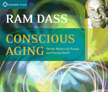 Conscious Aging: On the Nature of Change and Facing Death