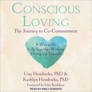 Conscious Loving: The Journey to Co-Commitment