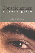 Consciousness: A User's Guide