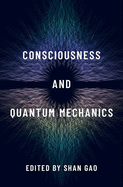 Consciousness and Quantum Mechanics