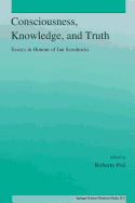 Consciousness, Knowledge, and Truth: Essays in Honour of Jan Srzednicki