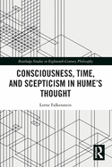 Consciousness, Time, and Scepticism in Hume's Thought