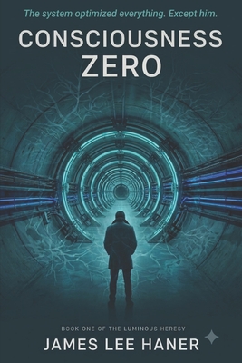 Consciousness Zero - Haner, James Lee