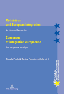 Consensus and European Integration / Consensus et int?gration europ?enne: An Historical Perspective / Une perspective historique