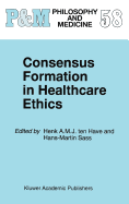 Consensus Formation in Healthcare Ethics