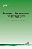 Consensus in Data Management: From Distributed Commit to Blockchain