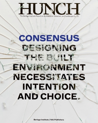 Consensus - Cruz, Teddy (Text by), and De Bruijn, Pi (Text by), and Frausto, Salomon (Editor)