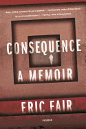 Consequence: A Memoir