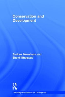 Conservation and Development - Newsham, Andrew, and Bhagwat, Shonil