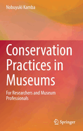 Conservation Practices in Museums: For Researchers and Museum Professionals