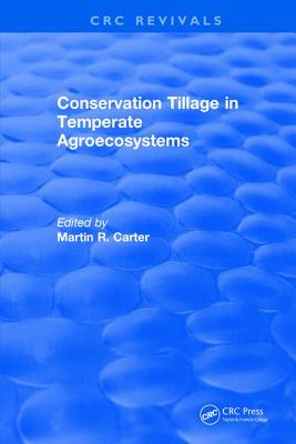 Conservation Tillage in Temperate Agroecosystems - Carter, M.R.