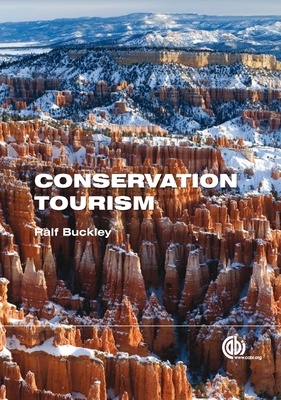 Conservation Tourism - Buckley, Ralf, and Castley, James (Contributions by), and Priskin, Julianna (Contributions by)