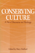 Conserving Culture: A New Discourse on Heritage