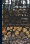 Conserving Human and Natural Resources: Oral History Transcript / And Related Material, 1966-197