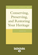 Conserving, Preserving, and Restoring Your Heritage