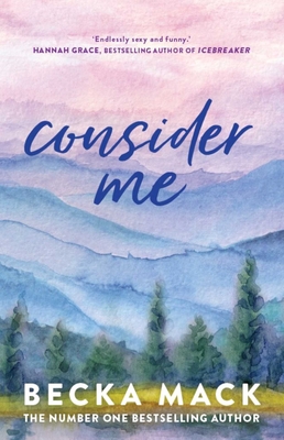 Consider Me - Mack, Becka