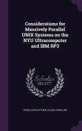 Considerations for Massively Parallel UNIX Systems on the NYU Ultracomputer and IBM RP3