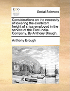 Considerations on the Necessity of Lowering the Exorbitant Freight of Ships (1786)
