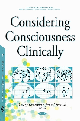 Considering Consciousness Clinically - Leisman, Gerry, MD, PhD, BCFM (Editor), and Merrick, Joav (Editor)
