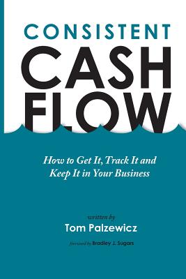 Consistent Cash Flow - Palzewicz, Tom