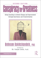 Conspiracy for Greatness: Using Coaching to Initiate Change and Improvement Through Awareness and Transformation