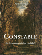 Constable: Der Dichter der englischen Landschaft