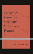 Constance Fenimore Woolson's Subversive Politics