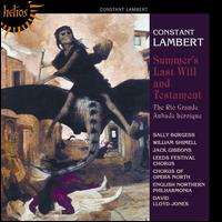 Constant Lambert: Summer's Last Will and Testament - Jack Gibbons (piano); Sally Burgess (mezzo-soprano); William Shimell (baritone); Leeds Festival Chorus (choir, chorus);...