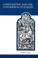 Constantine and the Conversion of Europe (Revised)