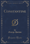 Constantine (Classic Reprint)