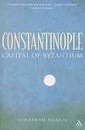 Constantinople: Capital of Byzantium