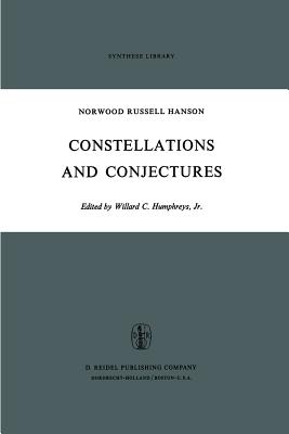 Constellations and Conjectures - Hanson, N R, and Humphreys Jr, Willard C (Editor)