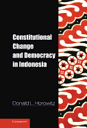 Constitutional Change and Democracy in Indonesia