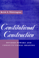 Constitutional Construction: Divided Powers and Constitutional Meaning