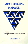 Constitutional Dialogues: Interpretation as Political Proces