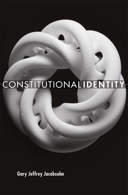 Constitutional Identity - Jacobsohn, Gary Jeffrey