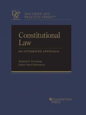Constitutional Law: An Integrated Approach - Friedman, Richard D., and Mortenson, Julian Davis
