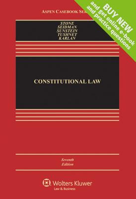Constitutional Law - Stone, Geoffrey R, and Seidman, Louis Michael, and Sunstein, Cass R