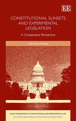 Constitutional Sunsets and Experimental Legislation: A Comparative Perspective - Ranchord�s, Sofia