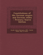 Constitutions of the German Empire and German States - Primary Source Edition