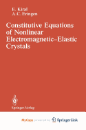 Constitutive Equations of Nonlinear Electromagnetic-Elastic Crystals