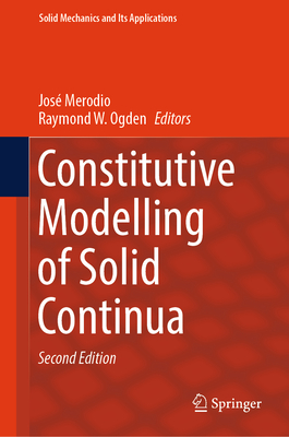 Constitutive Modelling of Solid Continua - Merodio, Jos� (Editor), and Ogden, Raymond W. (Editor)
