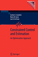 Constrained Control and Estimation: An Optimisation Approach