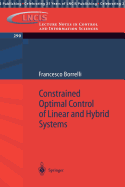 Constrained Optimal Control of Linear and Hybrid Systems