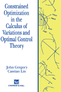 Constrained Optimization in the Calculus of Variations and Optimal Control Theory