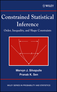 Constrained Statistical Inference: Order, Inequality, and Shape Constraints