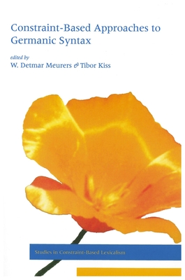 Constraint-Based Approaches to Germanic Syntax - Meurers, W Detmar (Editor), and Kiss, Tibor (Editor)