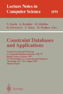 Constraint Databases and Applications: Second International Workshop on Constraint Database Systems, Cdb '97, Delphi, Greece, January 11-12, 1997, Cp'96 Workshop on Constraints and Databases, Cambridge, Ma, Usa, August 19, 1996, Selected Papers