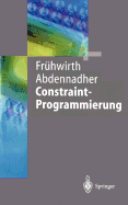 Constraint-Programmierung: Grundlagen Und Anwendungen