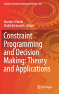Constraint Programming and Decision Making: Theory and Applications